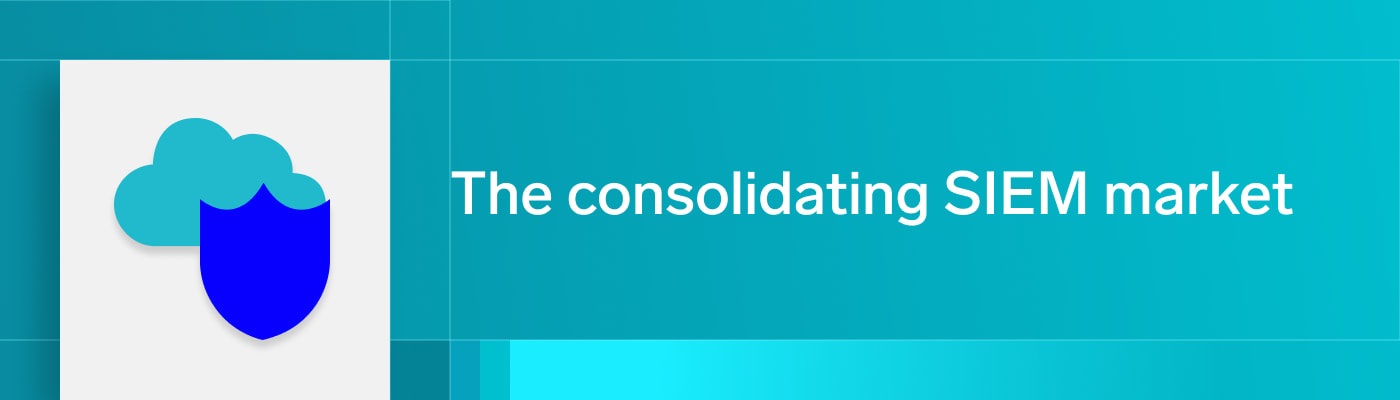 The consolidating SIEM market