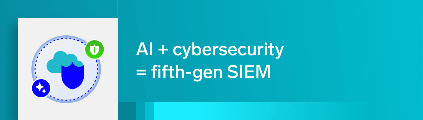 AI + cybersecurity = fifth-gen SIEM