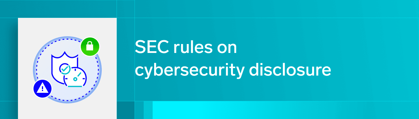 SEC rules on cybersecurity disclosure