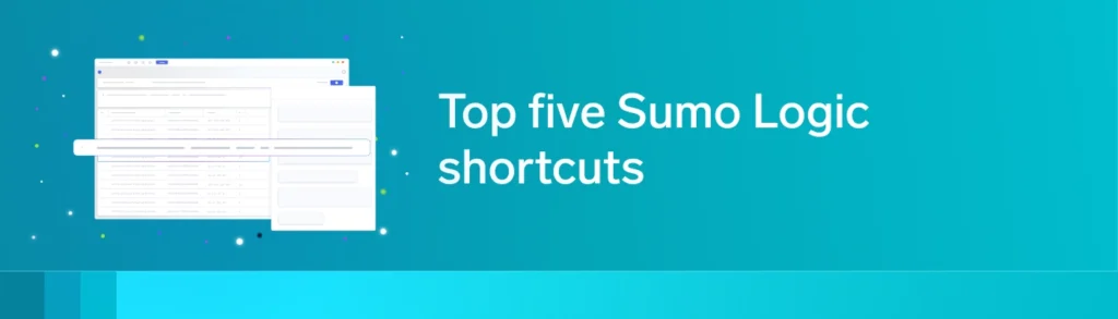 Top 5 Sumo Logic shortcuts
